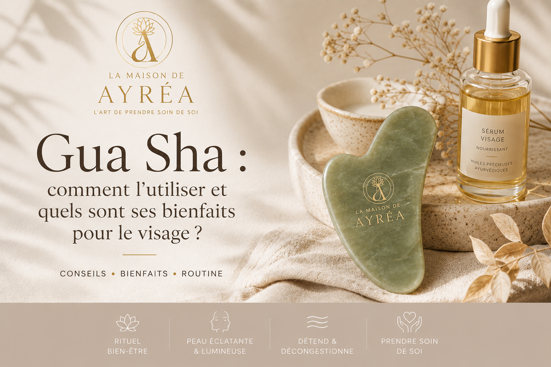 Gua Sha visage et rituel bien-être – La Maison de AYRÉA